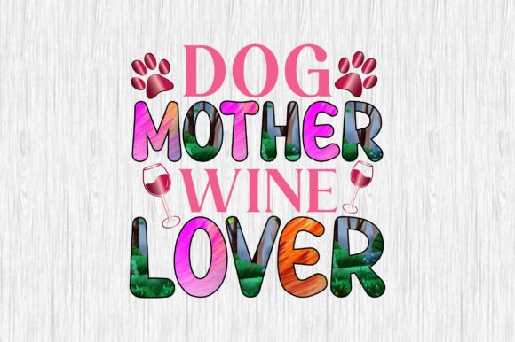 Dog Mother Wine Lover Sublimation: Designer Review