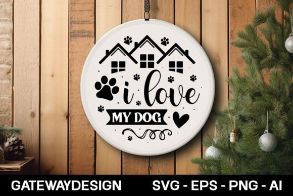 I Love My Dog Round Sign Design