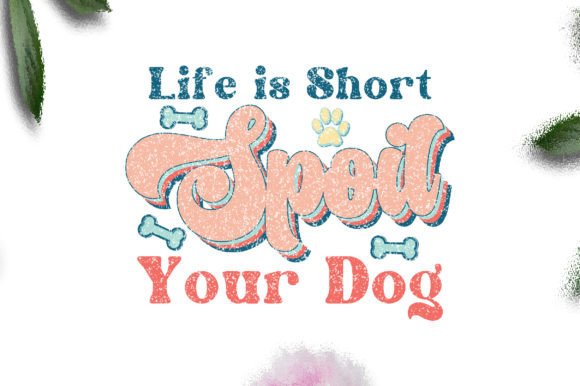 Life is Short Spoil Your Dog: A Design Review